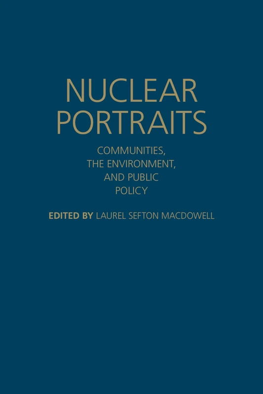 Nuclear Portraits: Communities, the Environment, and Public Policy