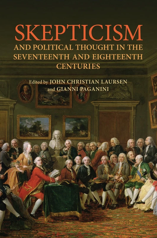 Skepticism and Political Thought in the Seventeenth and Eighteenth Centuries (UCLA Clark Memorial Library Series)