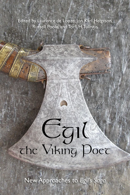Egil, the Viking Poet: New Approaches to 'Egil's Saga' (Toronto Old Norse-Icelandic Series (TONIS))