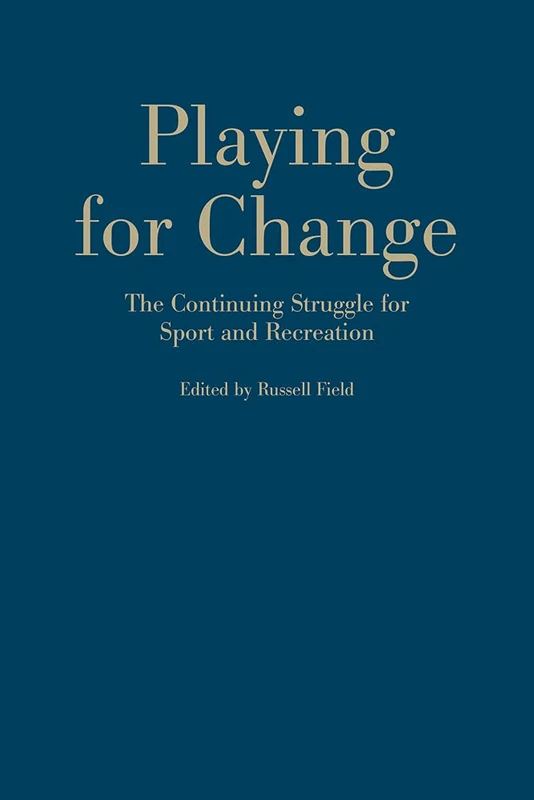 Playing for Change: The Continuing Struggle for Sport and Recreation - Image 1