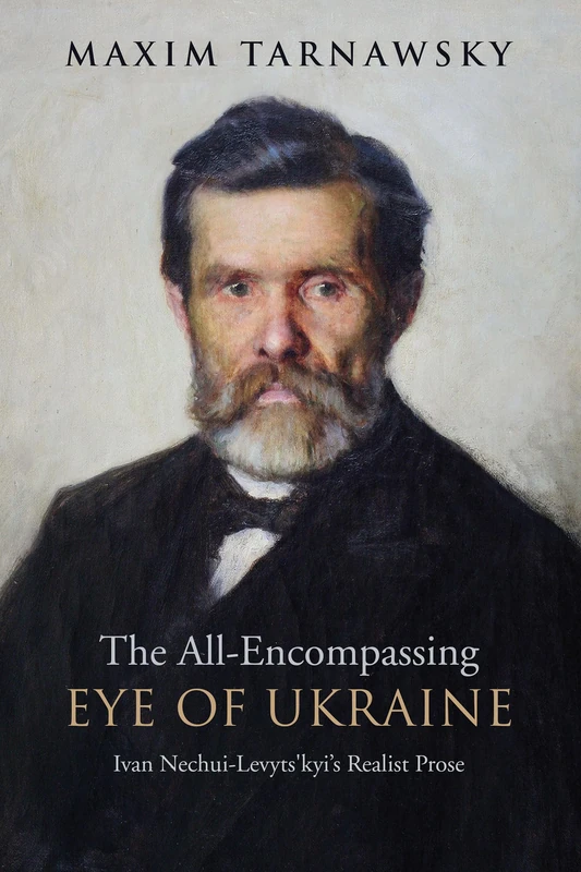 The All-Encompassing Eye of Ukraine: Ivan Nechui-Levytskyi's Realist Prose - Image 1