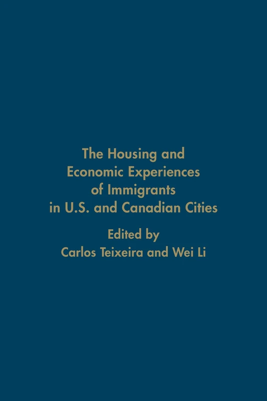 The Housing and Economic Experiences of Immigrants in U.S. and Canadian Cities