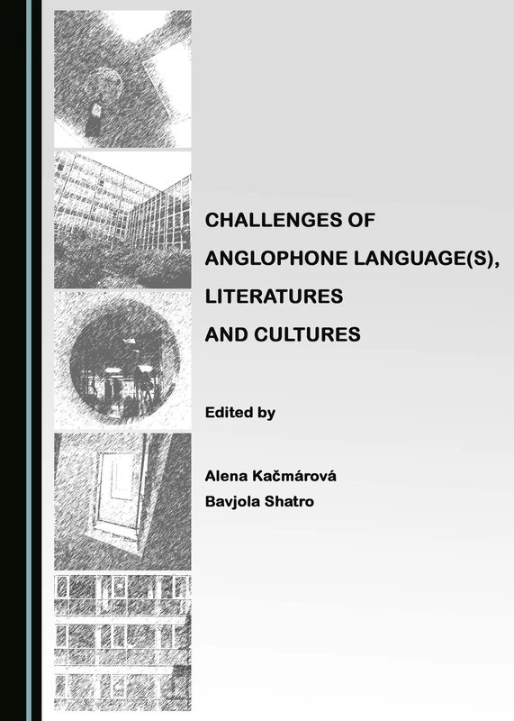 Challenges of Anglophone Language(s), Literatures and Cultures