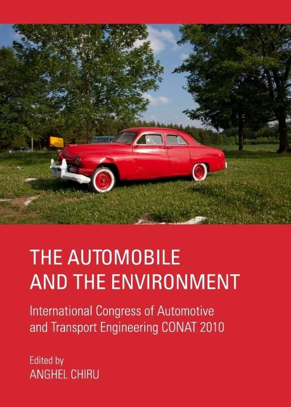 The Automobile and the Environment: International Congress of Automotive and Transport Engineering CONAT 2010