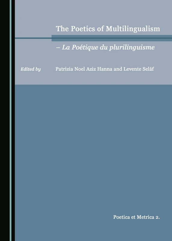 The Poetics of Multilingualism – La Poétique du plurilinguisme (Poetica et Metrica)
