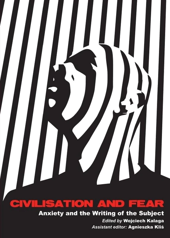 Civilisation and Fear: Anxiety and the Writing of the Subject