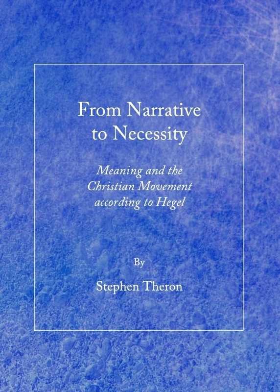 From Narrative to Necessity: Meaning and the Christian Movement according to Hegel - Image 1