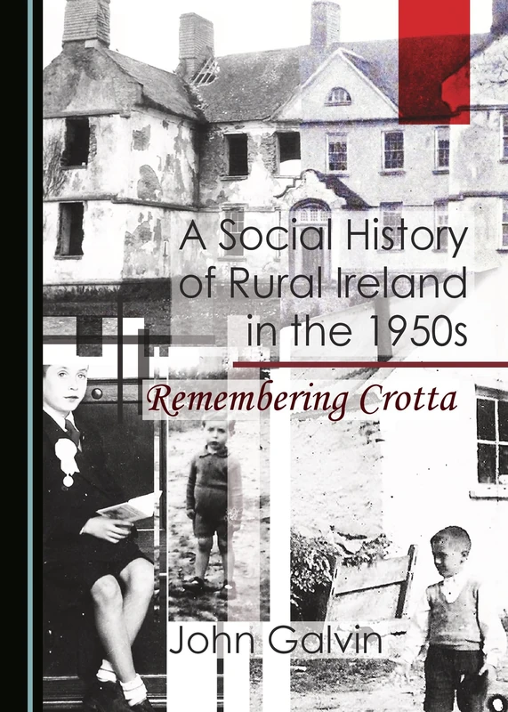 A Social History of Rural Ireland in the 1950s: Remembering Crotta
