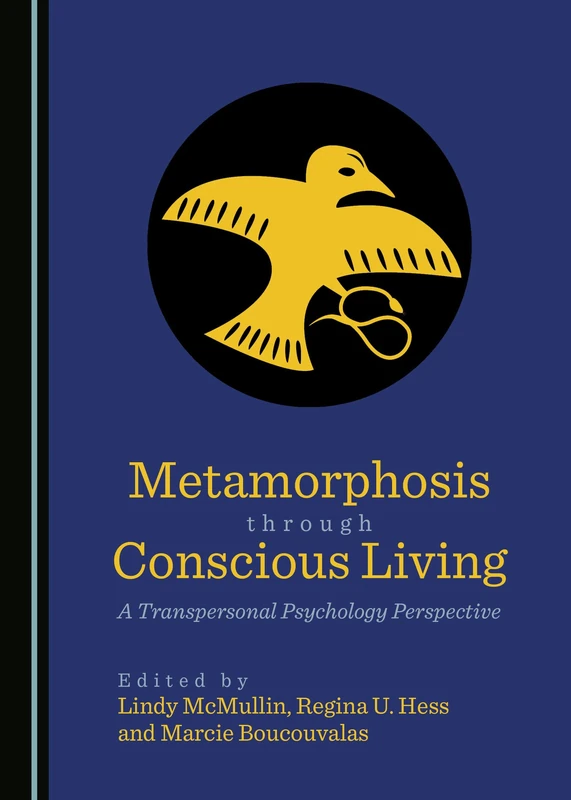 Metamorphosis through Conscious Living: A Transpersonal Psychology Perspective