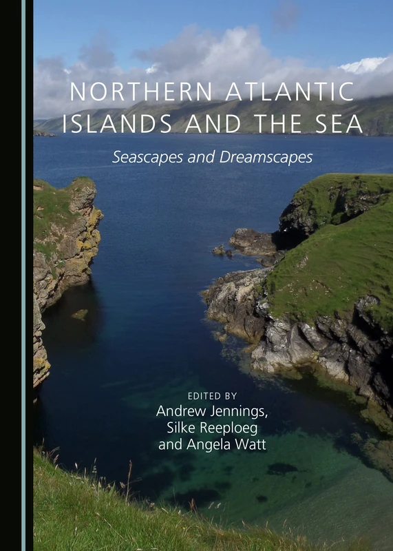 Northern Atlantic Islands and the Sea: Seascapes and Dreamscapes