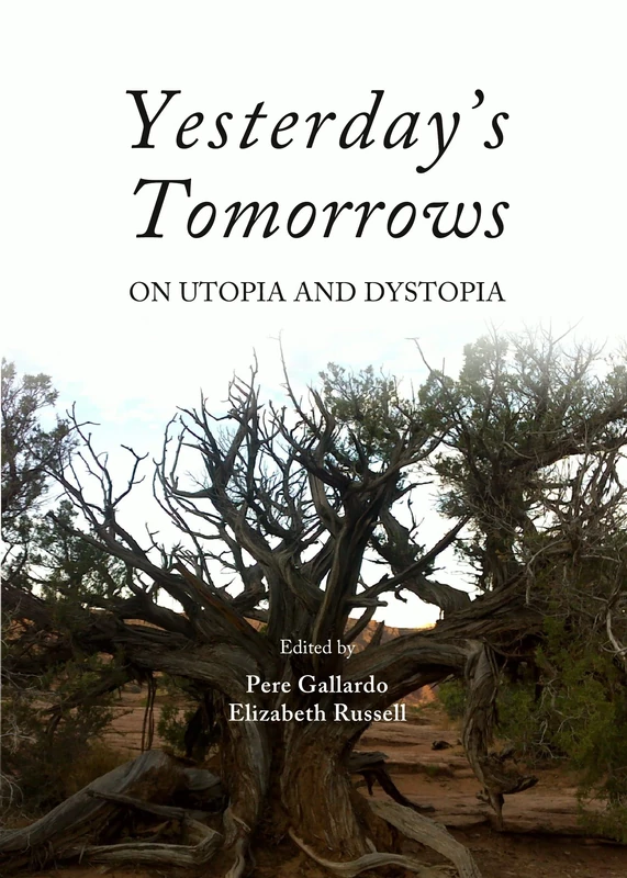 Yesterday's Tomorrows: On Utopia and Dystopia
