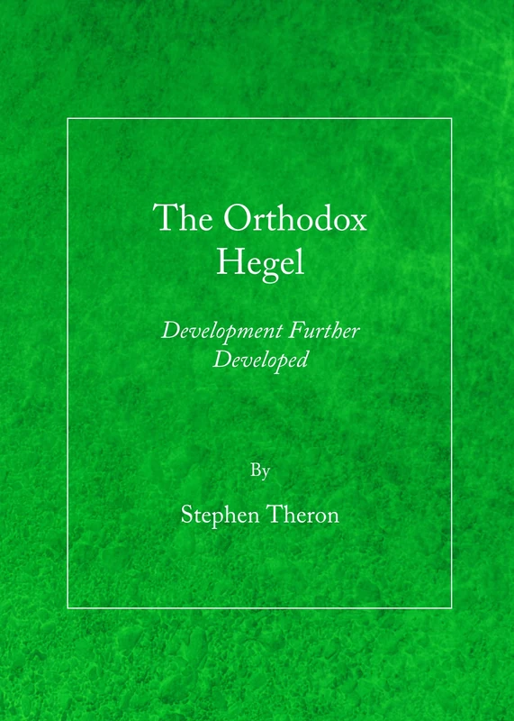 The Orthodox Hegel: Development Further Developed - Image 1