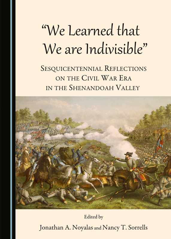 "We Learned that We are Indivisible": Sesquicentennial Reflections on the Civil War Era in the Shenandoah Valley