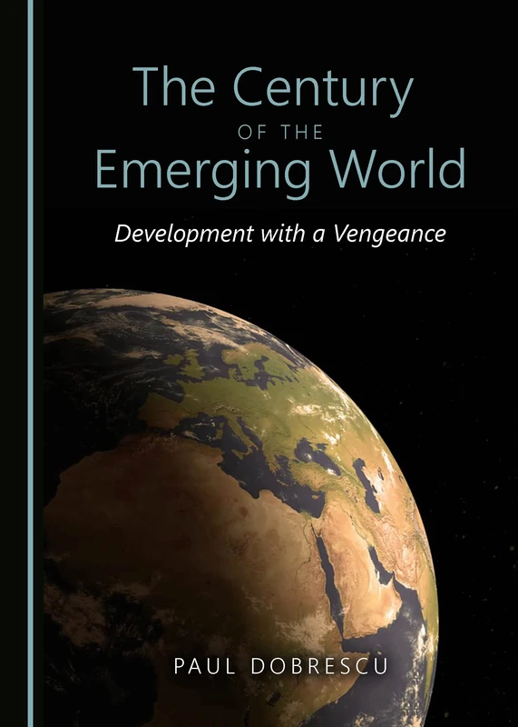 The Century of the Emerging World: Development with a Vengeance