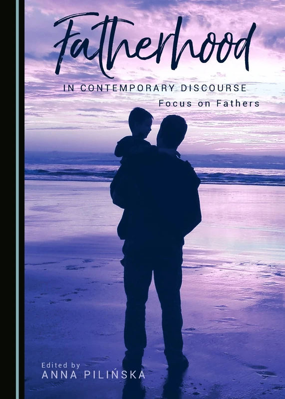 Fatherhood in Contemporary Discourse: Focus on Fathers