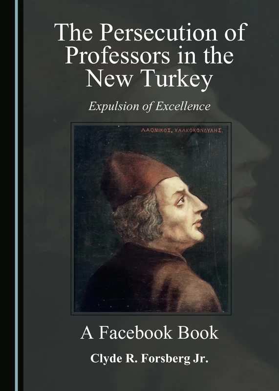 The Persecution of Professors in the New Turkey: Expulsion of Excellence – A Facebook Book