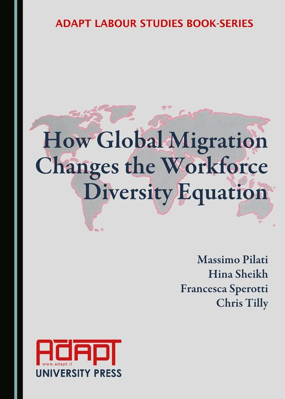 How Global Migration Changes the Workforce Diversity Equation (ADAPT Labour Studies Book-Series)