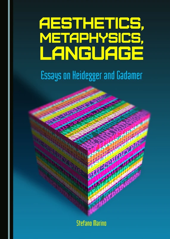 Aesthetics, Metaphysics, Language: Essays on Heidegger and Gadamer