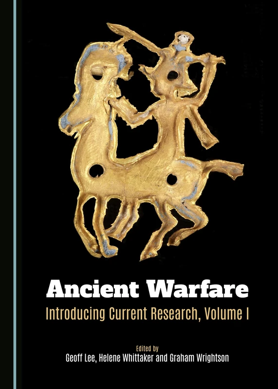 Ancient Warfare: Introducing Current Research, Volume I: 1
