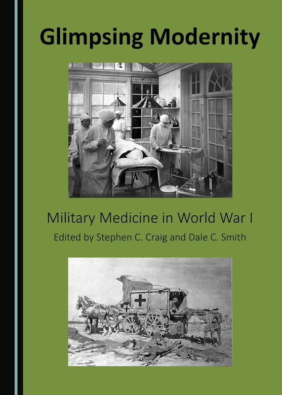 Glimpsing Modernity: Military Medicine in World War I