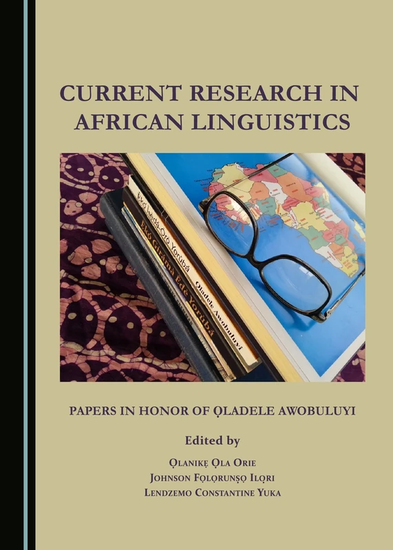 Current Research in African Linguistics: Papers in Honor of Ọladele Awobuluyi
