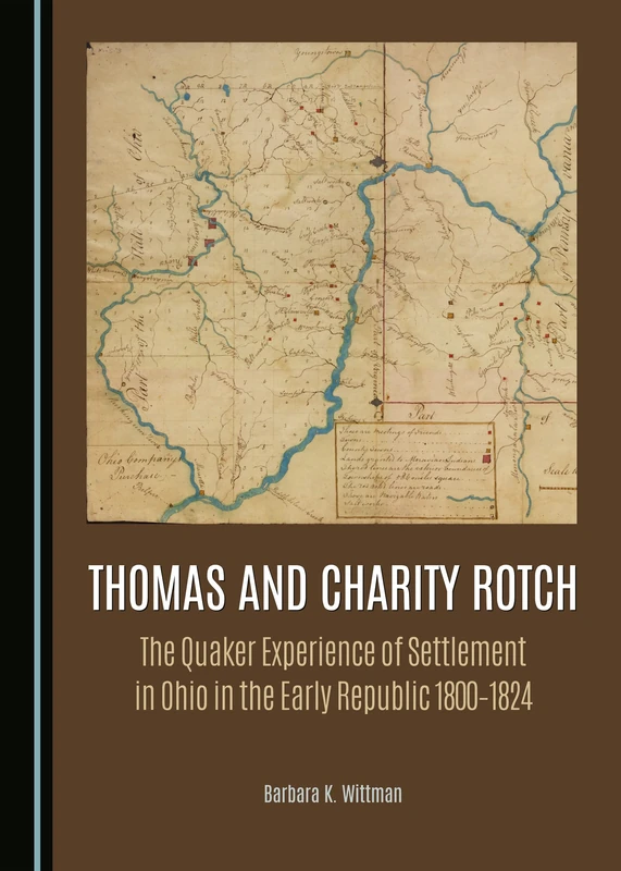 Thomas and Charity Rotch: The Quaker Experience of Settlement in Ohio in the Early Republic 1800-1824