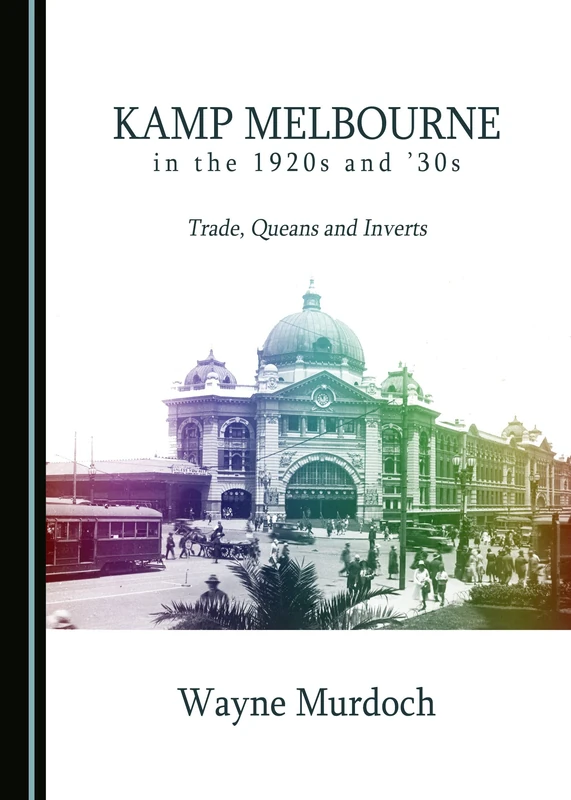 Kamp Melbourne in the 1920s and '30s: Trade, Queans and Inverts - Image 1