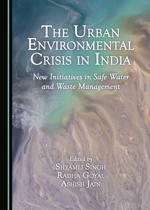 The Urban Environmental Crisis in India: New Initiatives in Safe Water and Waste Management
