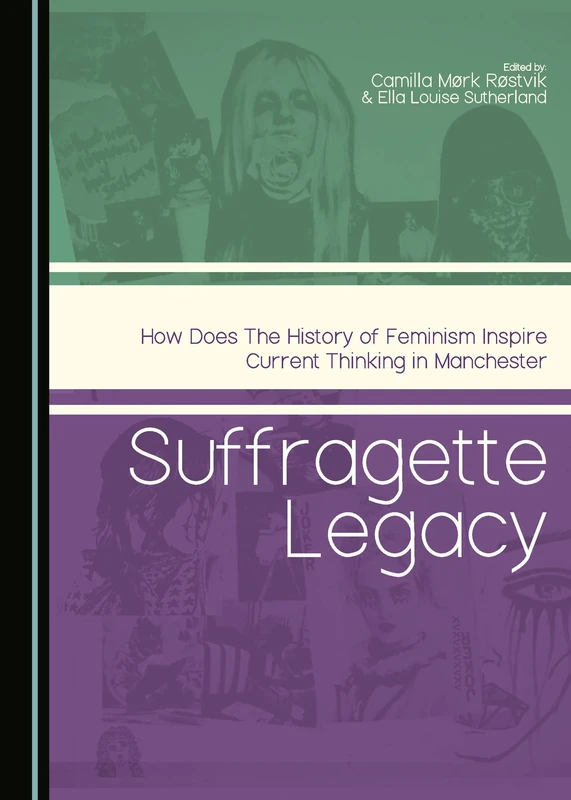 Suffragette Legacy: How does the History of Feminism Inspire Current Thinking in Manchester