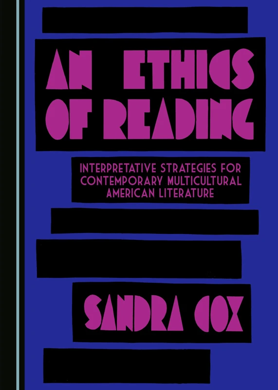 An Ethics of Reading: Interpretative Strategies for Contemporary Multicultural American Literature