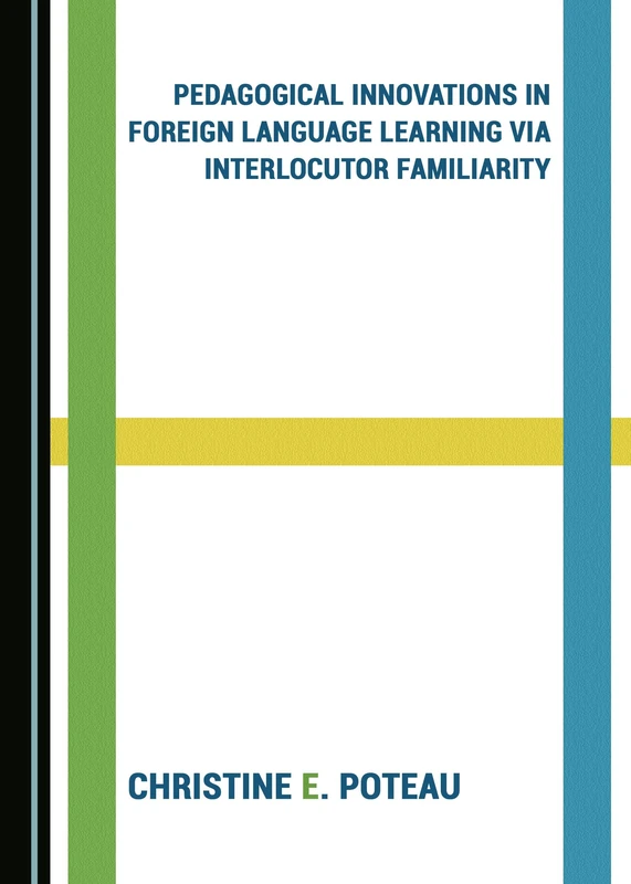 Pedagogical Innovations in Foreign Language Learning via Interlocutor Familiarity