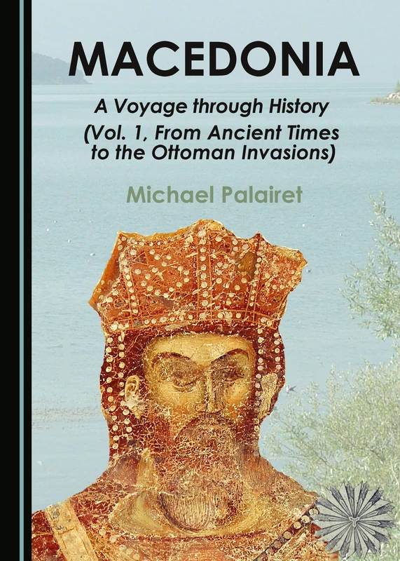 Macedonia: A Voyage Through History (Vols. 1 & 2)