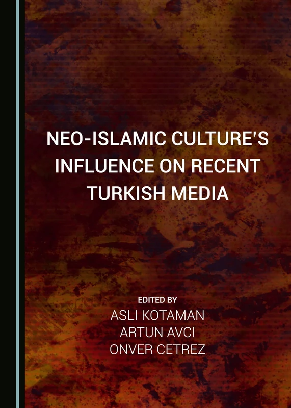 Neo-Islamic Culture’s Influence on Recent Turkish Media