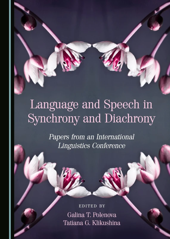 Language and Speech in Synchrony and Diachrony: Papers from an International Linguistics Conference