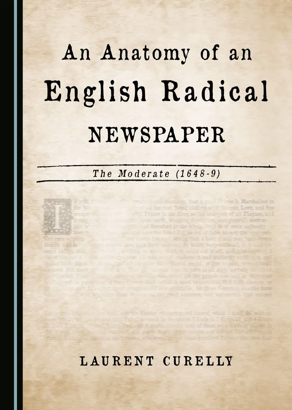An Anatomy of an English Radical Newspaper: The Moderate (1648-9)