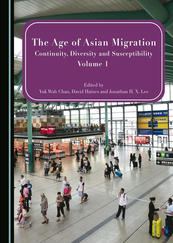 The Age of Asian Migration: Continuity, Diversity, and Susceptibility Volumes 1 & 2