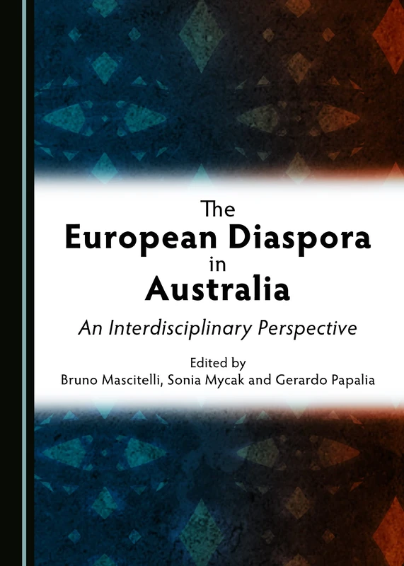 The European Diaspora in Australia: An Interdisciplinary Perspective