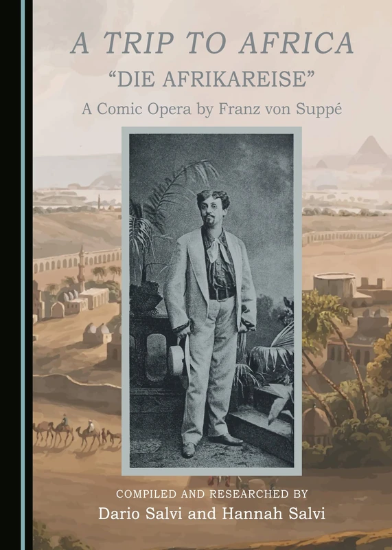 A Trip to Africa: A Comic Opera by Franz von Suppé