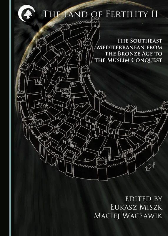 The Land of Fertility II: The Southeast Mediterranean from the Bronze Age to the Muslim Conquest - Image 1