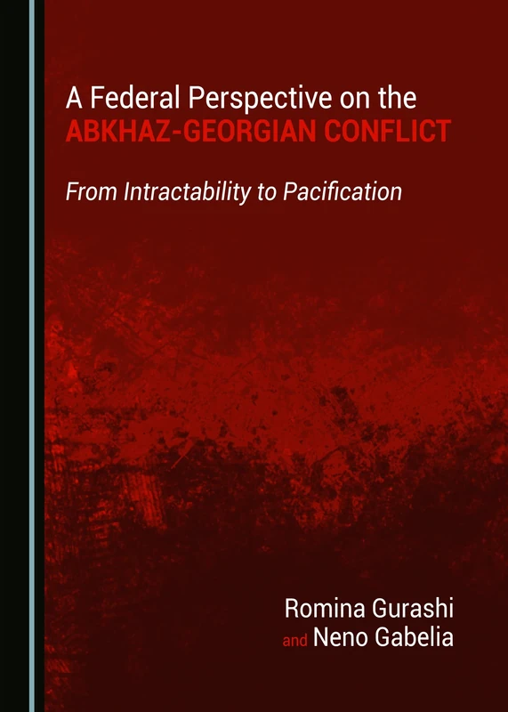A Federal Perspective on the Abkhaz-Georgian Conflict: From Intractability to Pacification