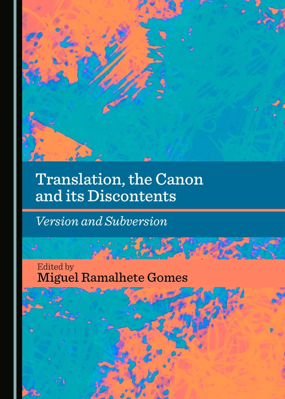 Translation, the Canon and its Discontents: Version and Subversion