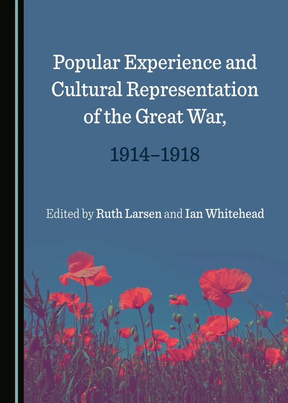 Popular Experience and Cultural Representation of the Great War, 1914-1918