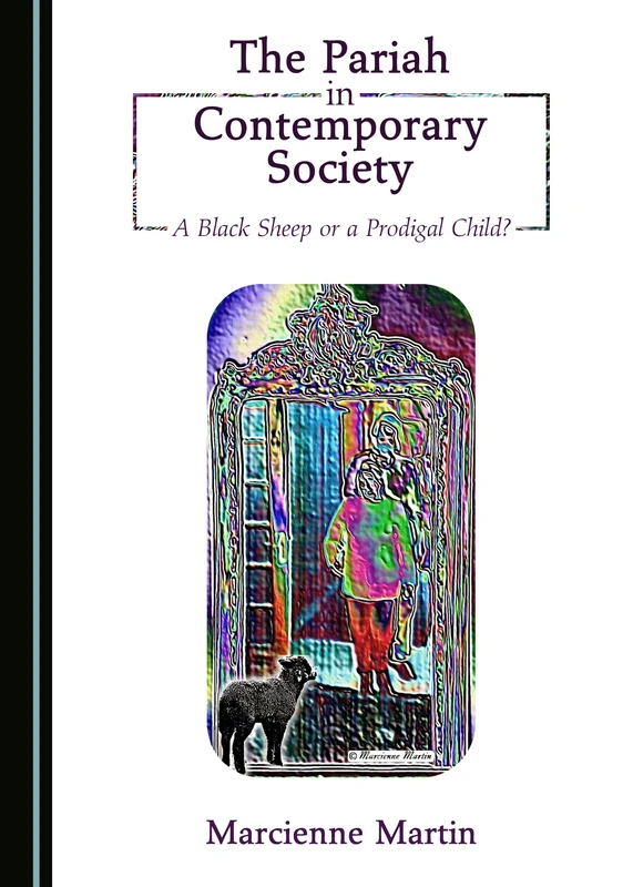 The Pariah in Contemporary Society: A Black Sheep or a Prodigal Child?