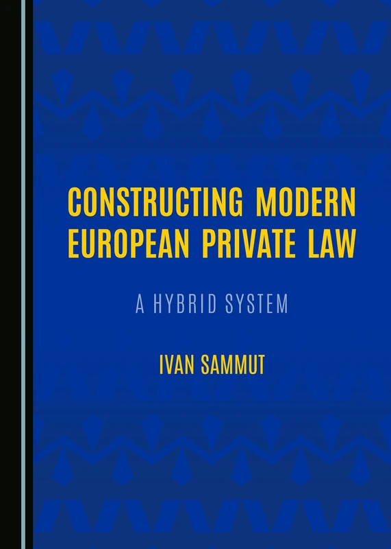 Constructing Modern European Private Law: A Hybrid System