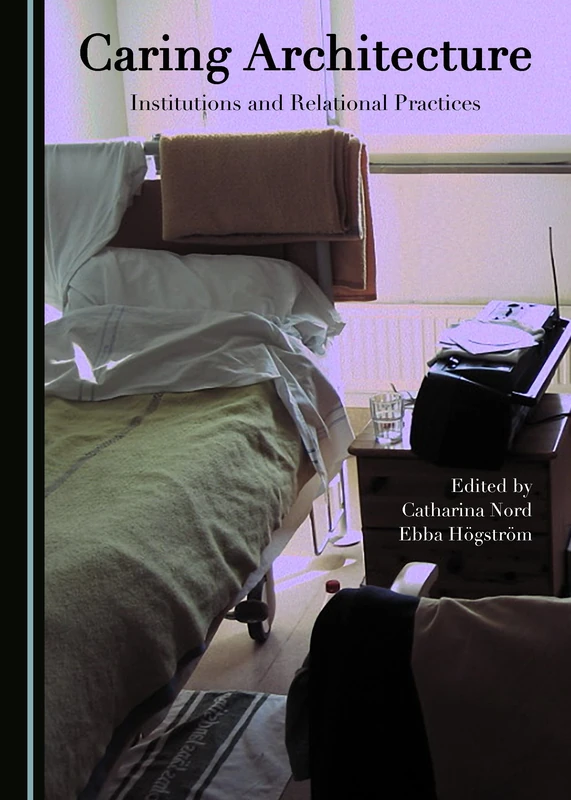 Caring Architecture: Institutions and Relational Practices