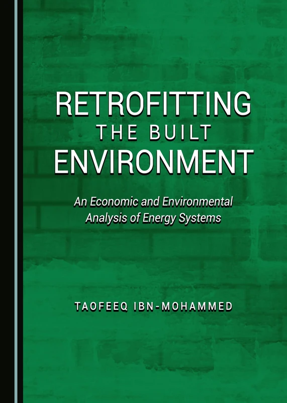 Retrofitting the Built Environment: An Economic and Environmental Analysis of Energy Systems
