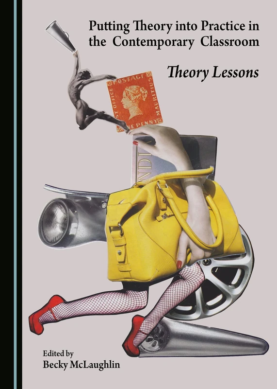 Putting Theory into Practice in the Contemporary Classroom: Theory Lessons