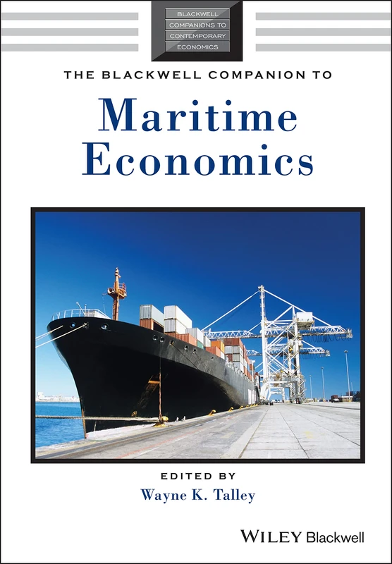 The Blackwell Companion to Maritime Economics: 11 (Blackwell Companions to Contemporary Economics)