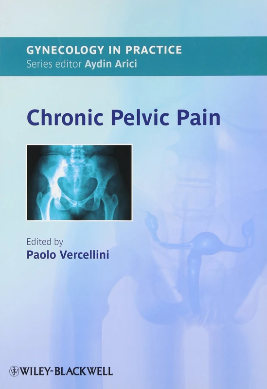 Chronic Pelvic Pain: 6 (GIP - Gynaecology in Practice)