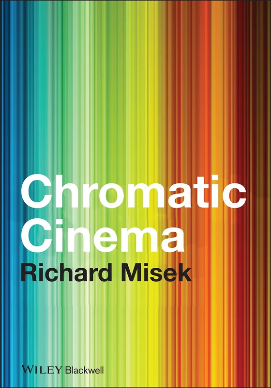 Chromatic Cinema: A History of Screen Color